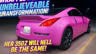 I Wrapped My Sister&rsquo;s 350Z and the Transformation is NEXT LEVEL! 😱🔥