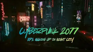 Cyberpunk 2077 | EP1 &ndash; Waking Up in Night City (Slow, Immersive Gameplay)