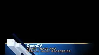 02. OpenCV Python - Numpy image and OpenCV image properties