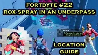 Fortnite *NEW* Fortbyte #22 - Rox Spray In Tilted Underpass!! Location Guide
