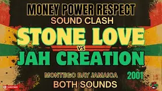 STONE LOVE VS JAH CREATION | MONEY POWER RESPECT | SOUND CLASH IN MONTEGO BAY JAMAICA JANUARY 2001 🔥