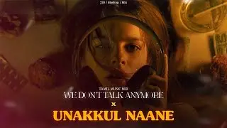 Unakkul Naane XWe Don't Talk Anymore X - Tamil Trending Mix by ZiO 