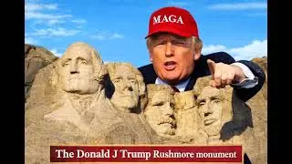 Inevitable history:The Donald J Trump Rushmore monument 