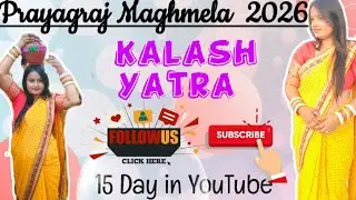 15~Day in YouTube✨❤️‍🔥 Prayagraj Maghmela 2026 (KALASH YATRA) 🧿🪬📿 #youtube #vlog #viral #prayagraj 