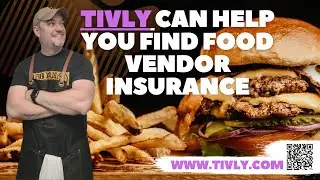 How Tivly Can Help You Find Food Vendor Insurance; Food Business Insurance Tivly Review