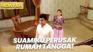 Teman Curhat Wanita Suamiku Perusak Rumah Tangga! | HIDAYAH | MANTANKU RACUNKU