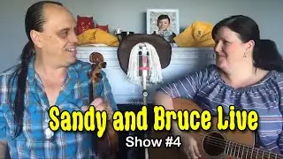 Sandy and Bruce Live - Show #4 - Wed Aug 5th 2020