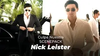 Nick Leister 4k HD scenepack Culpa Nuestra/ Our fault clips for edit