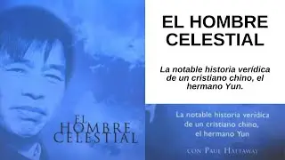 EL HOMBRE CELESTIAL  (EL HERMANO YUN)  🟡  AUDIO LIBRO CRISTIANO