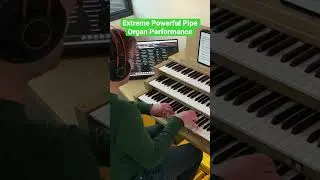 Extreme Powerful Pipe Organ Performance