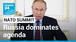 NATO summit: Russia's invasion of Ukraine dominates agenda &bull; FRANCE 24 English
