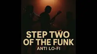 Anti Lo Fi Step Two getting Funky. journey continues... 🔥 Music that rejects the algorithm