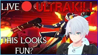 Vtuber plays Ultrakill for the first time? Is this game actually good?