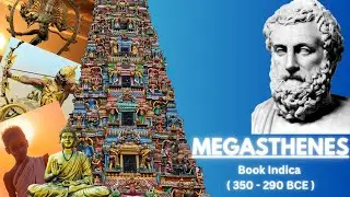 Megasthenes : Book Indica | 3rd Century BCE | Oldest Greek Record of Ancient India
