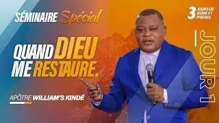 QUAND DIEU ME RESTAURE  | SEMINAIRE SPECIAL  l Pasteur William's KINDE l 01/09/2022