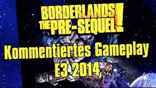 Borderlands: The Pre-Sequel -- Kommentiertes Gameplay E3 2014   (deutsche Untertitel)