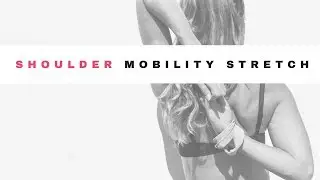 Shoulder Mobility stretches with Chloe Bruce | follow along shoulder stretches for flexibility