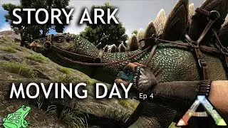 Moving Day, Story Ark: The Island Ep 4 - Ark Survival Evolved