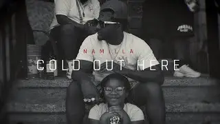 Cold Out Here - Namilla 
