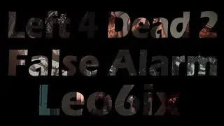 False Alarm - Left 4 Dead 2