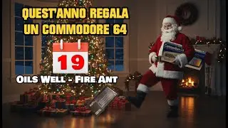 RA015: Metti un C64 sotto l'albero (Advent 19) Oils Well - Fire Ant