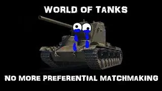World of Tanks || No more Preferential Matchmaking