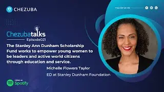 Ep-21:The Stanley Ann Dunham Scholarship Fund works to empower young women to be leaders | Michelle