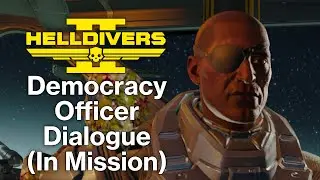 Helldivers 2 - Democracy Officer Dialogue (During Mission)