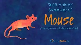 Mouse Totem - Spirit Meaning of Mouse - Mouse Power Animal