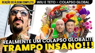 A DUPLA DO ANO!!! TETO & WIU - COLAPSO GLOBAL [REA&Ccedil;&Atilde;O DO &Aacute;LBUM COMPLETO]
