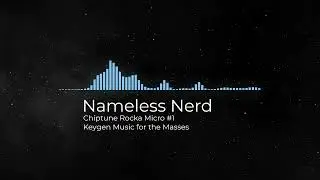 Keygen Music for the Masses - Chiptune Rocka Micro #1