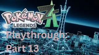 Pok&eacute;mon Legends ZA Playthrough - Part 13