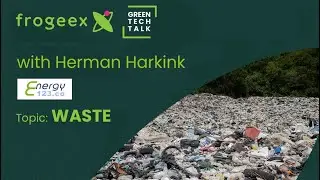 What is efficient city waste management? frogeex Green Tech Talk with Herman Harkink