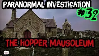 Paranormal investigation #32 The hopper mausoleum at St. Andrews church 1769 4K