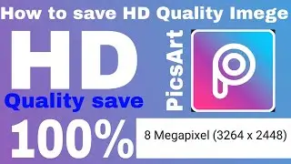 How to save HD Quality Imege in PicsArt /PicsArt HD images Download/clear Imege save in PicsArt/HD