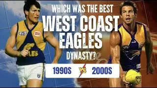 West Coast Eagles Greatest Team EVER? 90s vs 2000s
