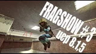 FRAGSHOW # 3 OLD CSS [UCP 8.1,5]