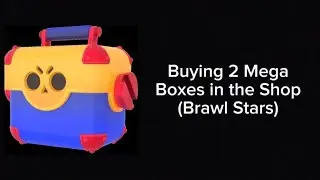 Buying 2 Mega boxes in the shop (Brawl Stars)