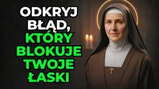 ŚWIĘTA FAUSTYNA UJAWNIA: ten jeden błąd w modlitwie blokuje łaski z nieba