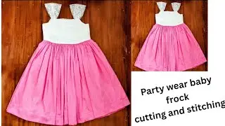 Party wear baby frock cutting and stitching (5-6)years..