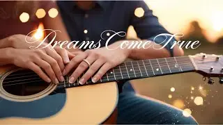 Dreams Come True &ndash; A Heartfelt Acoustic Love Story | Partial Music