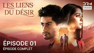 Les Liens Du Désir | Épisode 1 | Romantique Indien en Français – Un Drame Blockbuster | 5B1O