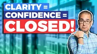 The Secret to Closing Complex Deals with Confidence & Clarity