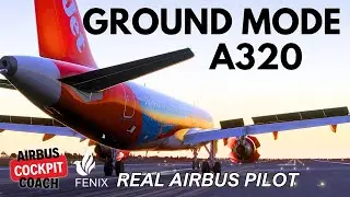 A320 Ground Mode Explained | Real Airbus Pilot Tutorial in MSFS 2024