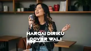 Hargai Diriku - Cover Wali 🩷