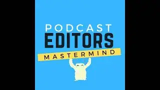 Darrell Darnell's Journey to Build a Podcast Editing Team