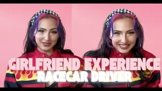 Girl Friend Experience: Race Car Driver