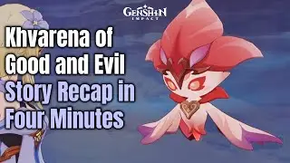 Хварена добра и зла &mdash; краткое содержание истории за четыре минуты &mdash; Genshin Impact 3.6