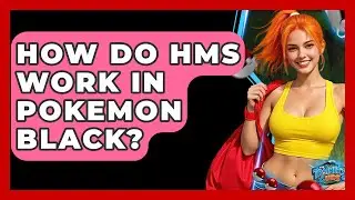 How Do HMs Work In Pokemon Black? - The Trainers Guide