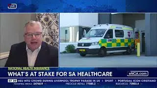 National Health Insurance | What's at stake for SA healthcare